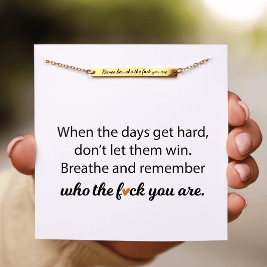 Remember Who The F♡ck You Are Motivational Bar Bracelet