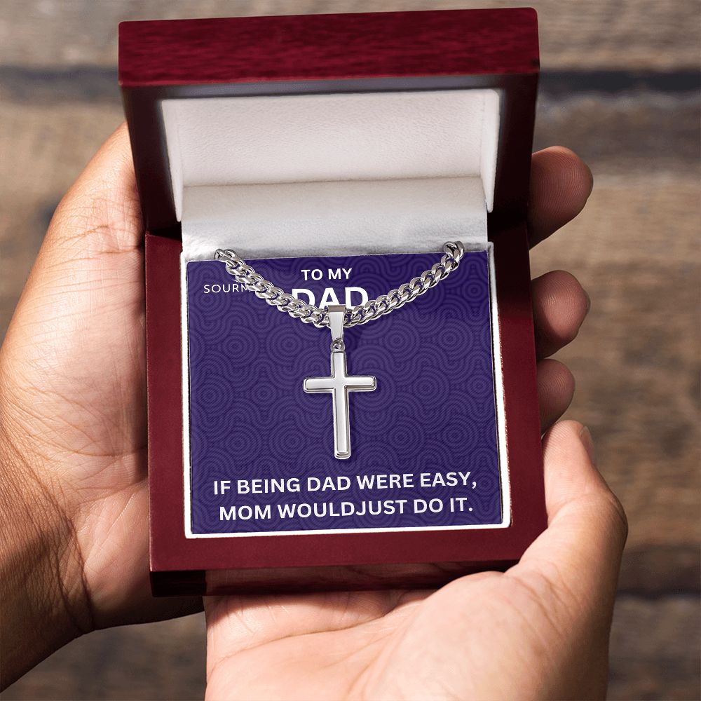 Dad, Being Dad Isn't Easy/ Cuban Link Chain, Cross Pendant